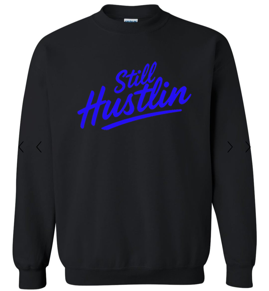 Still hustlin(sweatshirt)